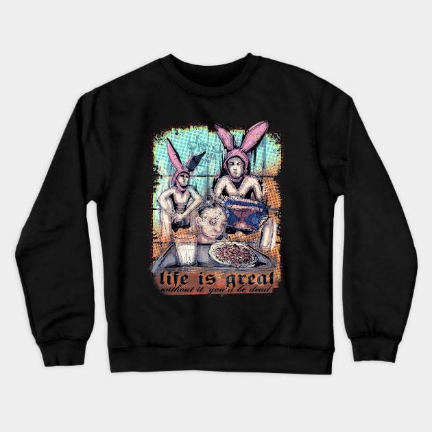 Life Is Great Crewneck Sweatshirt by LVBart